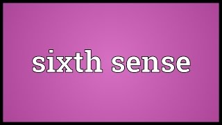 Sixth sense Meaning [upl. by Imoyn961]