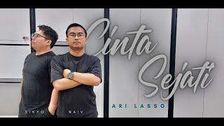 Cinta Sejati  Ari Lasso Cover by Sinyo Ft Naiv [upl. by Aifoz578]