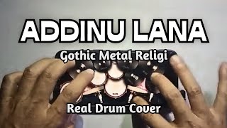 Addinu Lana  Gothic Metal Religi  Real Drum Cover Official Video [upl. by Oakman]