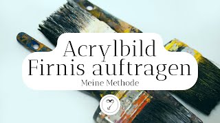 Acrylbild versiegeln Firnis auftragen EINFACHE Technik StepbyStep Anleitung für Beginner [upl. by Idoj]