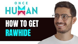 How To Get Rawhide In Once Human  Rawhide Location [upl. by Htebi430]