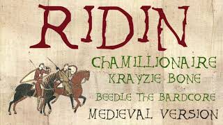 RIDIN  Medieval Bardcore Version  Chamillionaire ft Krayzie Bone [upl. by Settera]