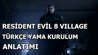 RESIDENT EVIL 8 VILLAGE  TÜRKÇE YAMA GELDİ  AÇIKLAMADA İNDİR [upl. by Hayilaa]