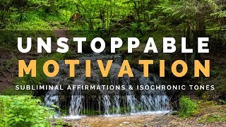 UNSTOPPABLE MOTIVATION AND WILLPOWER  Powerful Subliminal Affirmations to Achieve All Your Goals [upl. by Randall]