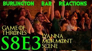 Game Of Thrones  Burlington Bar Reactions  S8E3 quotLYANNA MORMONTquot Scene [upl. by Adias]