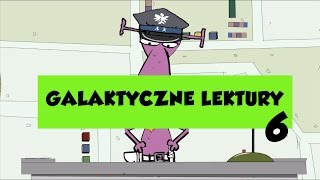 GALAKTYCZNE LEKTURY ODCINEK 6 [upl. by Nodyl]