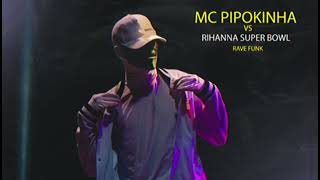 MC PIPOKINHA VS RIHANA SUPER BOWL  REMIX SUSPECTUS [upl. by Raney]