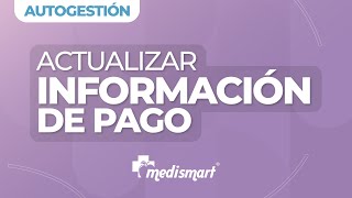 Video tutorial Actualizar tu información de pago MediSmart [upl. by Anatnom]