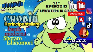 Chobin Il Principe Stellare  Ep 11  Avventura in cielo [upl. by Anerdna771]