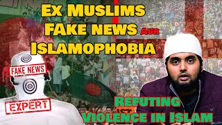 Exposing FAKE NEWS of Ex Muslims  Refuting VIOLENCE in ISLAM  Ep 47  Exposing Ex Muslims [upl. by Eetnahc]