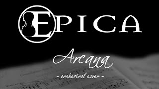 Arcana EPICA  The Symphonic Synergy  Orchestral Cover [upl. by Saeger]