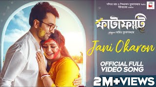 Jani Okaron  Official Video Song  Fatafati  Abir  Ritabhari  Amit  Antara  Ishan  Windows [upl. by Jerold]