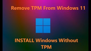 How To Remove TPM From Windows 11 Install Windows 11 Wthout TPM [upl. by Marcus]