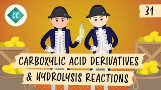 Carboxylic Acid Derivatives amp Hydrolysis Reactions Crash Course Organic Chemistry 31 [upl. by Elocin944]