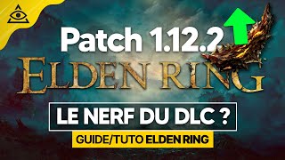 PATCH 1122 ELDEN RING  LE DLC se fait NERF [upl. by Iew]