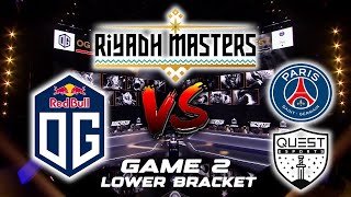 OG VS PSG QUEST GAME 2 RIYADH MASTERS  PLAYOFFS  LOWER BRACKET [upl. by Tony]