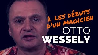 Interview Otto WESSELY  ses débuts en magie 19 [upl. by Noirda]