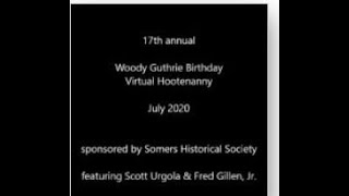 Woody Guthrie Virtual Birthday Hootenanny 2020 [upl. by Eilzel]