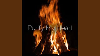 Purify My Heart [upl. by Annat]