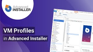 VM Profiles in Advanced Installer [upl. by Ateiluj]