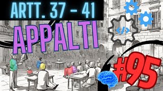 TI PREPARO AL CONCORSO PUBBLICO NUOVO CODICE APPALTI  ARTT 37  41  PROGRAMMAZIONE  Lezione 95 [upl. by Annoyed67]