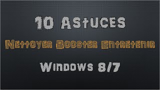 10 Astuces pour Nettoyer Booster Entretenir Windows 10 et 8 [upl. by Eelsel]