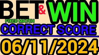 CORRECT SCORE PREDICTIONS TODAY 6112024FOOTBALL PREDICTIONS TIPSSOCCER PREDICTIONS BETTING TIPS [upl. by Levania]