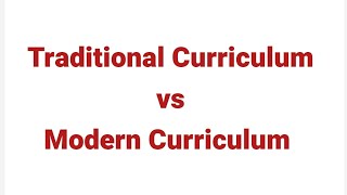 Point of view about Curriculum Traditional Curriculum and Modern Modern Curriculum [upl. by Case]