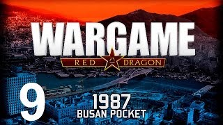 Wargame Red Dragon Lets Play  Busan Pocket Campaign Playthrough  Episode 9 [upl. by Anikes]