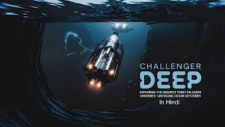 Challenger Deep Exploring the Deepest Point on Earth Unveiling Ocean Mysteries in Hindi [upl. by Eet316]