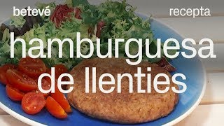 Com fer una hamburguesa de llenties  Recepta  betevé [upl. by Spearman]