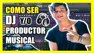 Como Ser DJ yo PRODUCTOR MUSICAL de MÚSICA ELECTRÓNICA  Como hacer música EMD [upl. by Lawford]