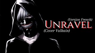 Cover Vulkain UnravelLyricsAMVNightcore [upl. by Arnst]