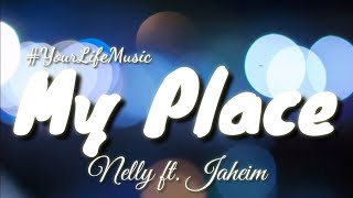 My Place  Nelly Lyrics [upl. by Lemor]