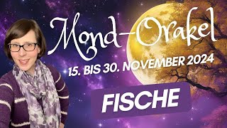 Dein MondOrakel 🐠 FISCHE 🐠 15 bis 30 November 2024 🔮 Behaupte dich Es wird bald leichter 😅 [upl. by Arette758]