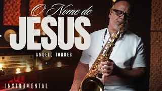 O NOME DE JESUS Adhemar de Campos Instrumental Sax  Angelo Torres [upl. by Oina]