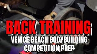 BACK TRAINING FOR VENICE BEACH BODYBUILDING COMPETITION PREP [upl. by Namyl]