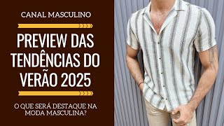 Preview das tendências de moda masculina para o Verão 2025 [upl. by Gearhart]