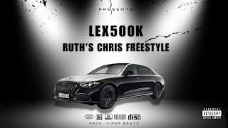 Lex500k  Ruth Chris Freestyle [upl. by Boeschen]