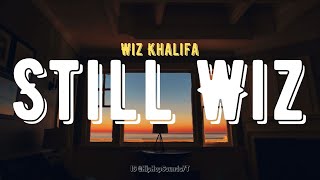 Wiz Khalifa  Still WizStill Dre Lyrics [upl. by Jeggar793]