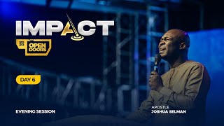 IMPACT 2023 DAY 6 – EVENING SESSION  APOSTLE JOSHUA SELMAN [upl. by Eolande]