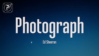 Ed Sheeran  Photograph Lyrics [upl. by Eadie937]