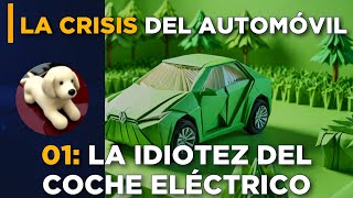 La idiotez del coche electrico Revisitado diez años después [upl. by Katharina496]