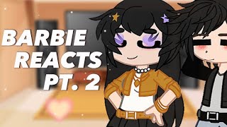 Barbie LITDH reacting to RAQUELLE amp RYAN edits  Pt 2  gacha club gacha reacts [upl. by Hanimay231]