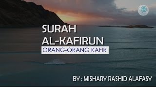 Surah AlKafirun dan Terjemahannya  Mishary Rashid Alafasy [upl. by Nyer343]