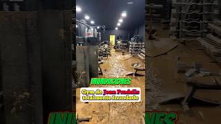 El agua lo ha destrozado todo😭 inundaciónes valencia fitness [upl. by Airad]