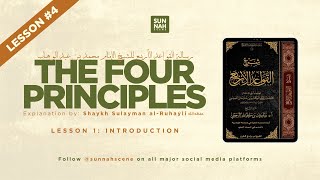 Lesson 4 The Four Principles  Shaykh Sulayman alRuhayli  Sittings with Scholars  Sunnahscene [upl. by Yorker]