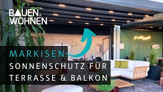 Markise kaufen Sonnenschutz für Terrasse und Balkon I BAUEN amp WOHNEN [upl. by Christy]