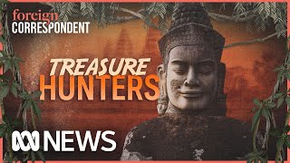 Treasure Hunters Searching for Cambodia’s Stolen Antiquities  Foreign Correspondent [upl. by Cordey652]