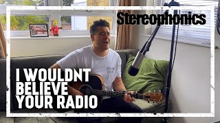 Stereophonics  I Wouldnt Believe Your Radio Acoustic Cover [upl. by Ahsinet]